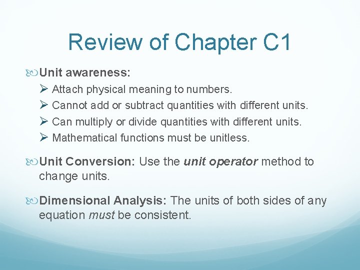 Review of Chapter C 1 Unit awareness: Ø Attach physical meaning to numbers. Ø