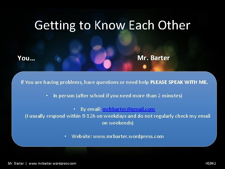 Getting to Know Each Other Mr. Barter You… If You are having problems, have