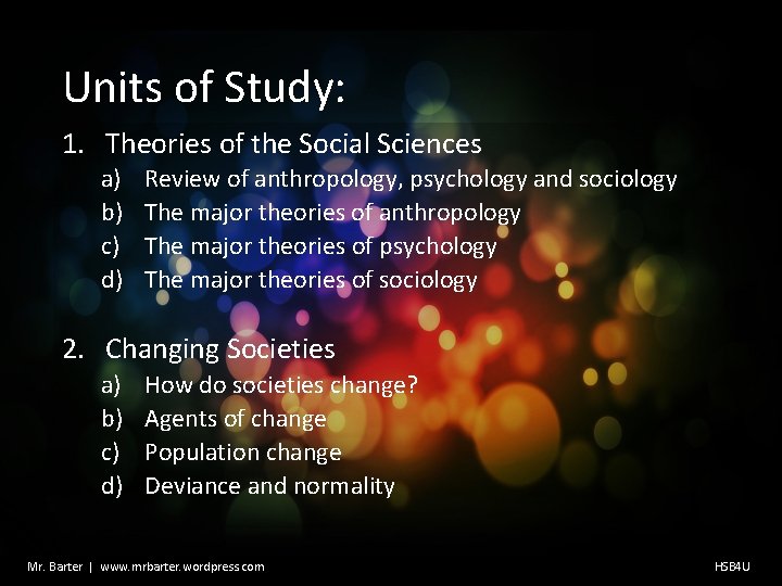 Units of Study: 1. Theories of the Social Sciences a) b) c) d) Review