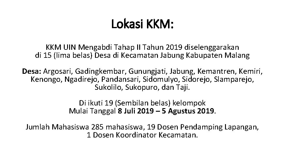 Lokasi KKM: KKM UIN Mengabdi Tahap II Tahun 2019 diselenggarakan di 15 (lima belas)
