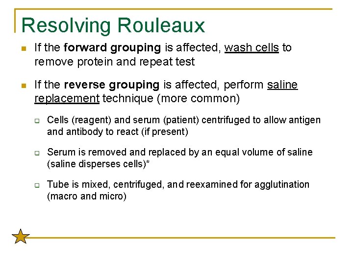 Resolving Rouleaux n If the forward grouping is affected, wash cells to remove protein