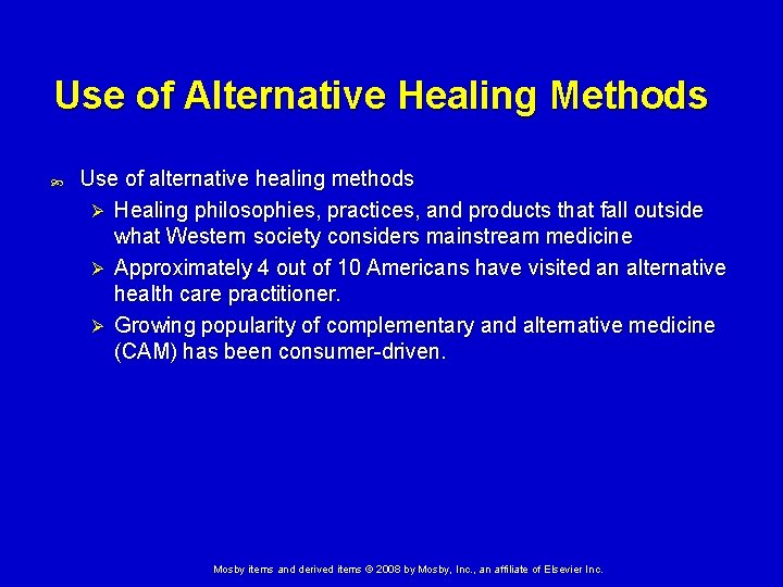 Use of Alternative Healing Methods Use of alternative healing methods Ø Healing philosophies, practices,