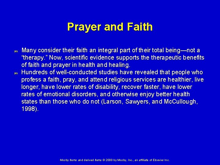 Prayer and Faith Many consider their faith an integral part of their total being—not