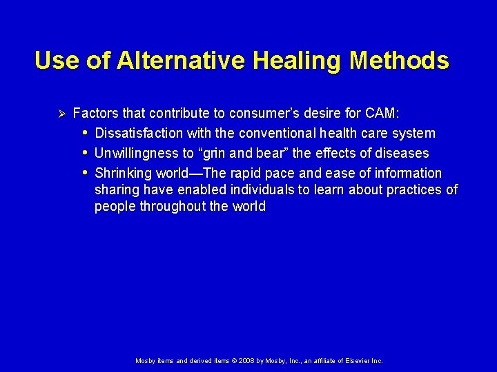 Use of Alternative Healing Methods Ø Factors that contribute to consumer’s desire for CAM: