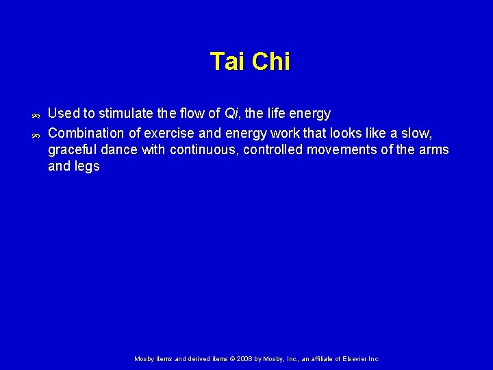Tai Chi Used to stimulate the flow of Qi, the life energy Combination of
