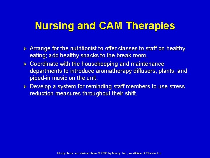 Nursing and CAM Therapies Arrange for the nutritionist to offer classes to staff on