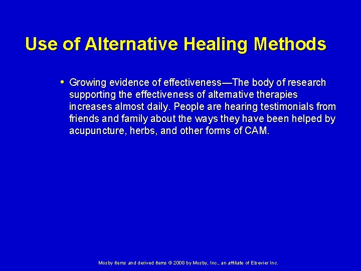 Use of Alternative Healing Methods • Growing evidence of effectiveness—The body of research supporting