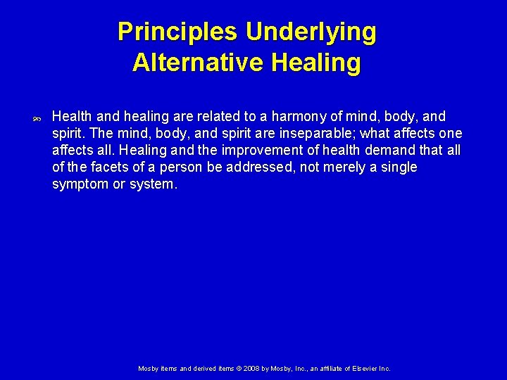Principles Underlying Alternative Healing Health and healing are related to a harmony of mind,