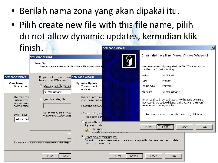  • Berilah nama zona yang akan dipakai itu. • Pilih create new file