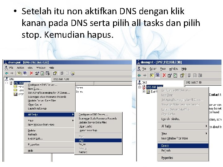  • Setelah itu non aktifkan DNS dengan klik kanan pada DNS serta pilih