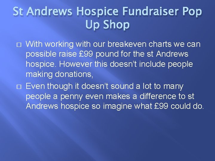 St Andrews Hospice Fundraiser Pop Up Shop � � With working with our breakeven