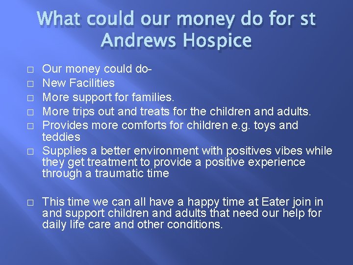 What could our money do for st Andrews Hospice � � � � Our