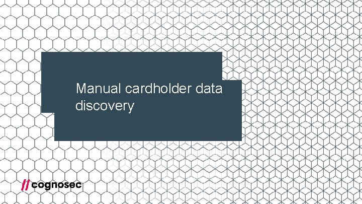 Manual cardholder data discovery 