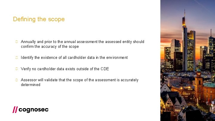 Defining the scope Annually and prior to the annual assessment the assessed entity should