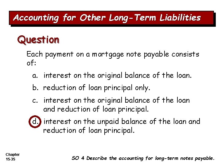 Accounting for Other Long-Term Liabilities Question Each payment on a mortgage note payable consists