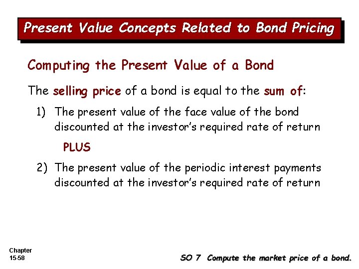 Present Value Concepts Related to Bond Pricing Computing the Present Value of a Bond