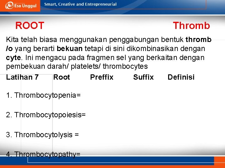 ROOT Thromb Kita telah biasa menggunakan penggabungan bentuk thromb /o yang berarti bekuan tetapi