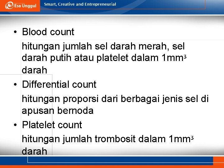  • Blood count hitungan jumlah sel darah merah, sel darah putih atau platelet