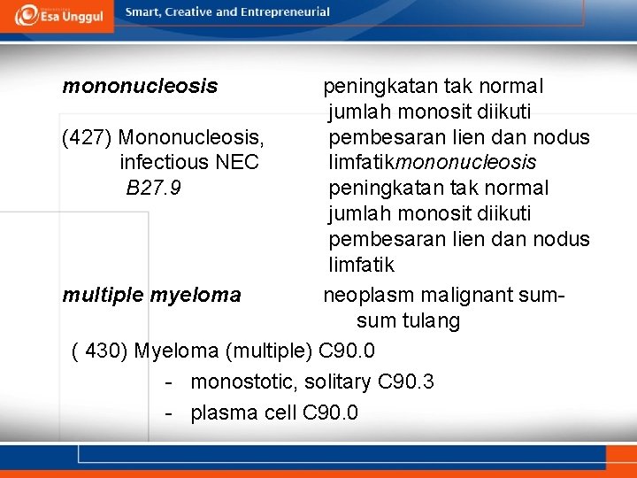 mononucleosis peningkatan tak normal jumlah monosit diikuti (427) Mononucleosis, pembesaran lien dan nodus infectious
