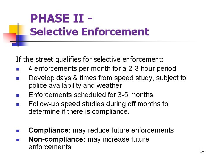 PHASE II - Selective Enforcement If the street qualifies for selective enforcement: n 4