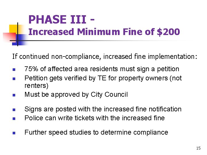 PHASE III - Increased Minimum Fine of $200 If continued non-compliance, increased fine implementation: