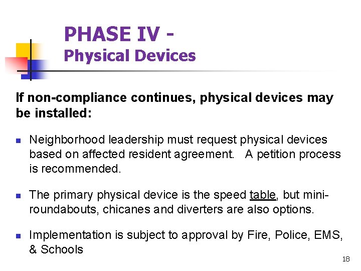 PHASE IV - Physical Devices If non-compliance continues, physical devices may be installed: n