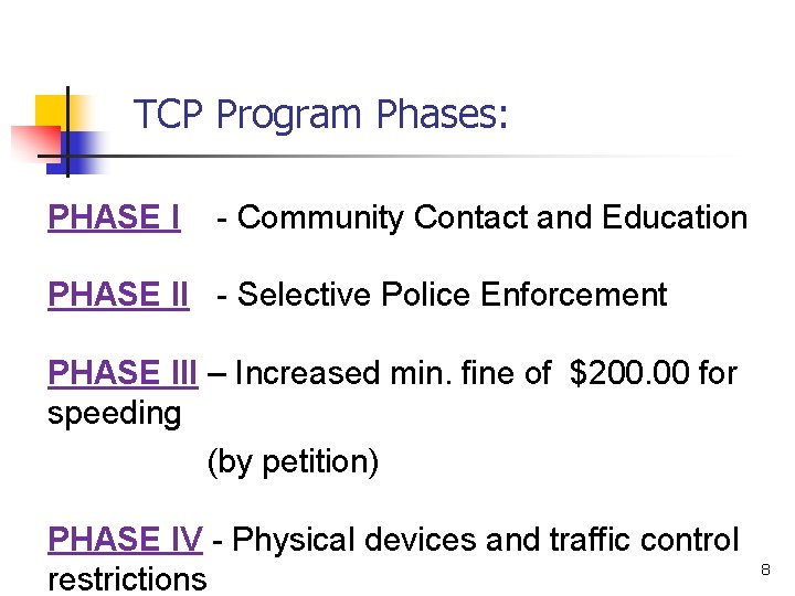 TCP Program Phases: PHASE I - Community Contact and Education PHASE II - Selective