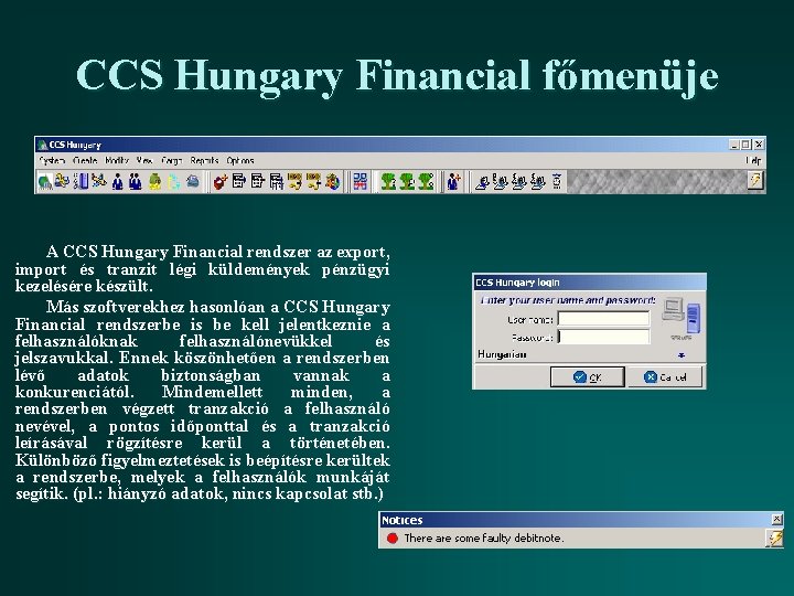 CCS Hungary Financial főmenüje A CCS Hungary Financial rendszer az export, import és tranzit