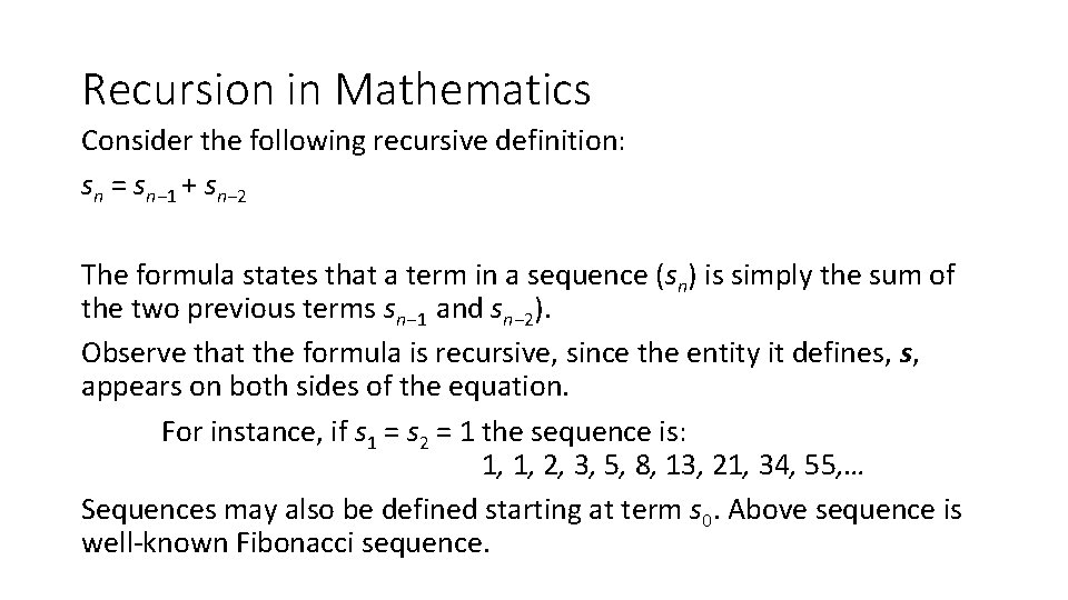 Recursion in Mathematics Consider the following recursive definition: sn = sn− 1 + sn−