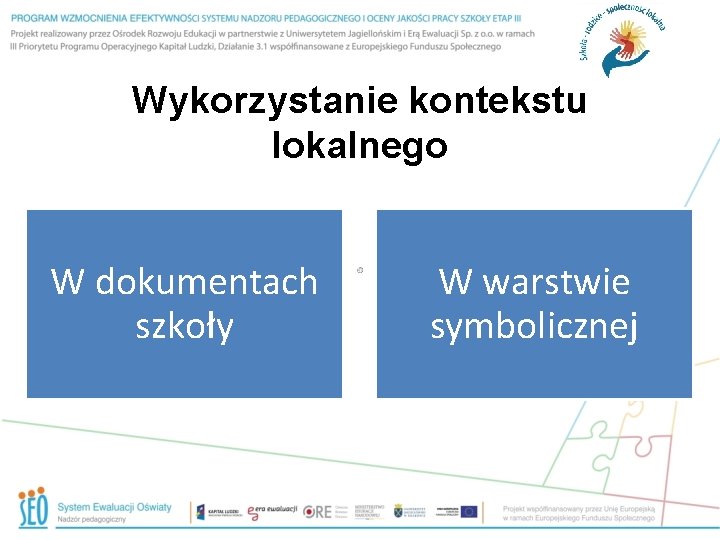 Wykorzystanie kontekstu lokalnego W dokumentach szkoły W warstwie symbolicznej 