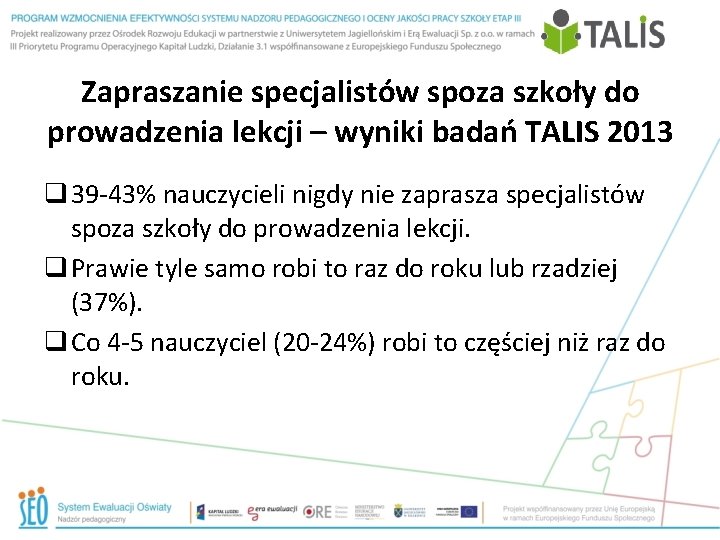 Zapraszanie specjalistów spoza szkoły do prowadzenia lekcji – wyniki badań TALIS 2013 q 39