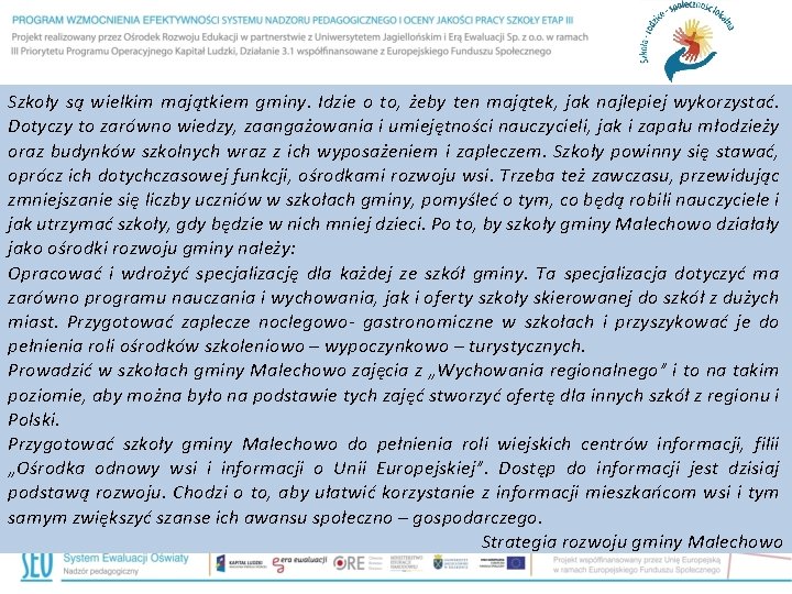 Szkoły są wielkim majątkiem gminy. Idzie o to, żeby ten majątek, jak najlepiej wykorzystać.