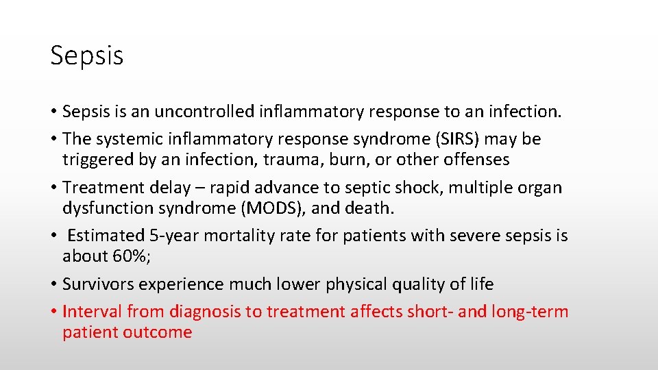 Sepsis • Sepsis is an uncontrolled inflammatory response to an infection. • The systemic