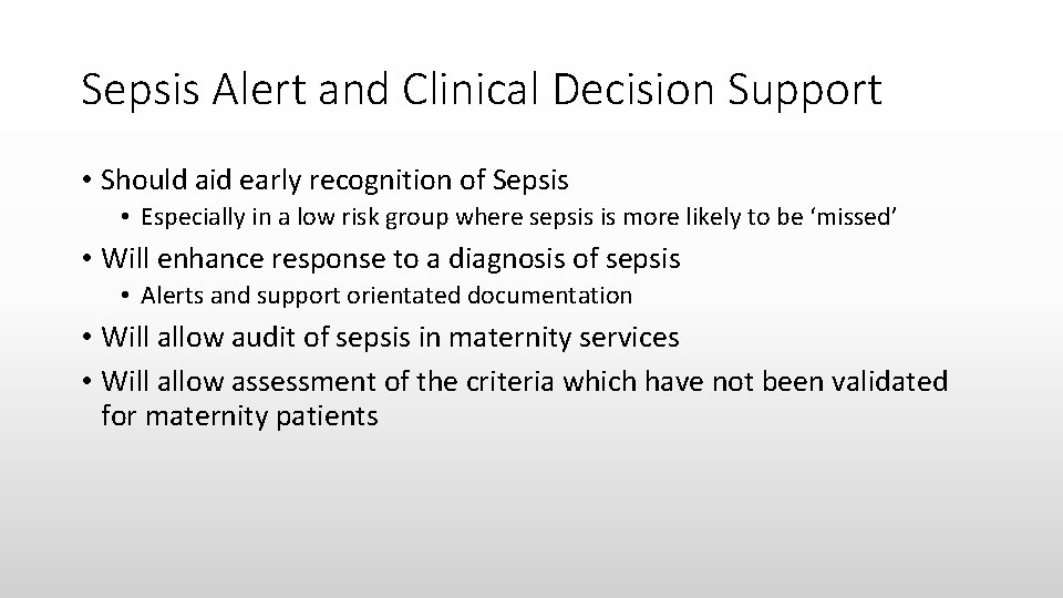 Sepsis Alert and Clinical Decision Support • Should aid early recognition of Sepsis •