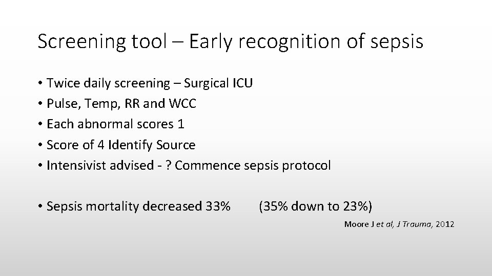Screening tool – Early recognition of sepsis • Twice daily screening – Surgical ICU