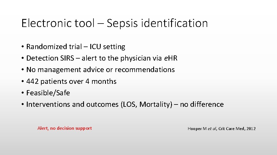 Electronic tool – Sepsis identification • Randomized trial – ICU setting • Detection SIRS