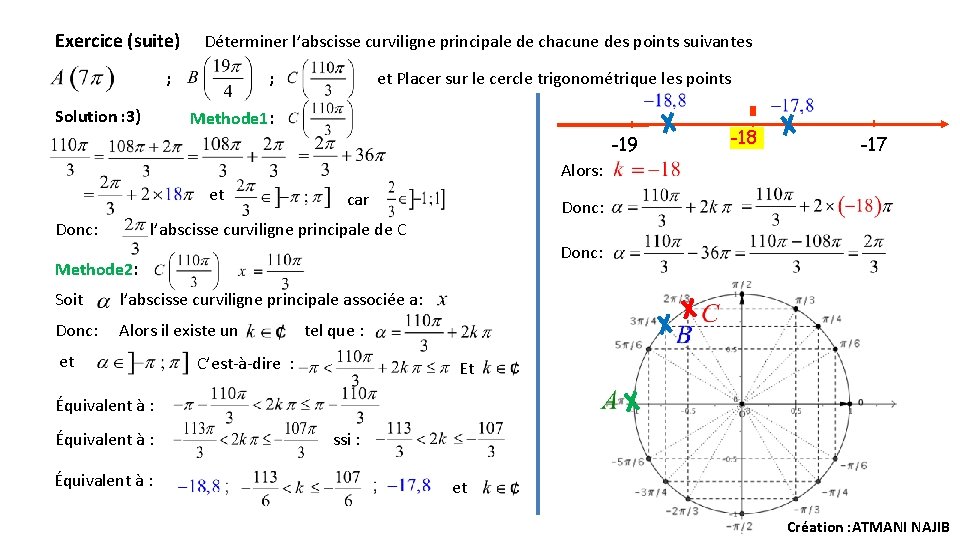 Exercice (suite) Déterminer l’abscisse curviligne principale de chacune des points suivantes ; ; et