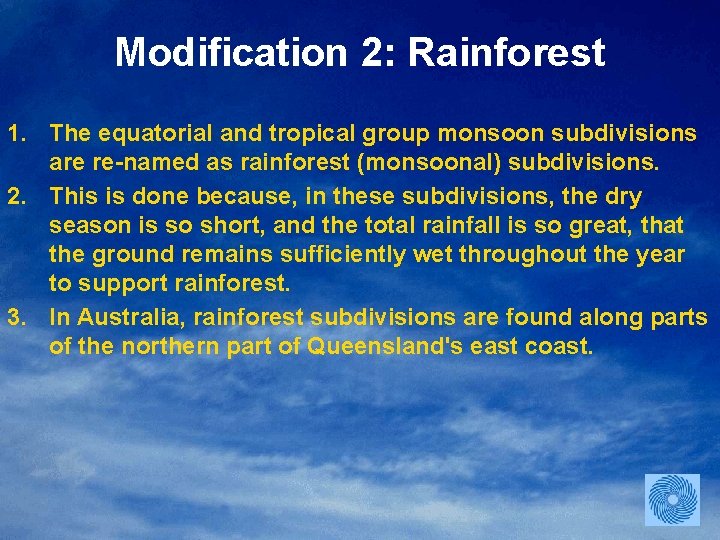 Modification 2: Rainforest 1. The equatorial and tropical group monsoon subdivisions are re-named as