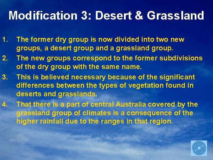 Modification 3: Desert & Grassland 1. 2. 3. 4. The former dry group is