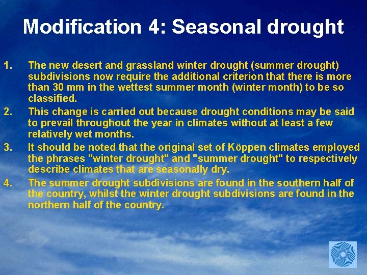 Modification 4: Seasonal drought 1. 2. 3. 4. The new desert and grassland winter