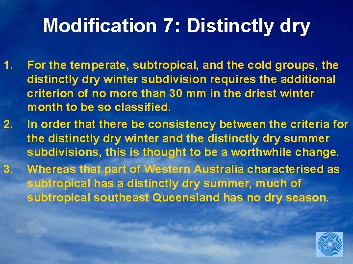 Modification 7: Distinctly dry 1. 2. 3. For the temperate, subtropical, and the cold