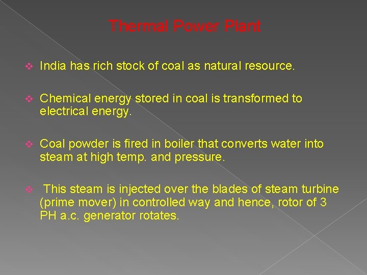 Thermal Power Plant v India has rich stock of coal as natural resource. v