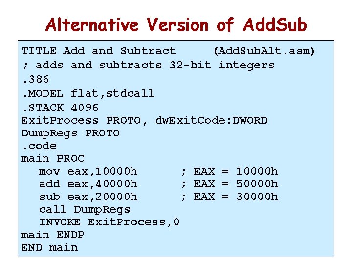 Alternative Version of Add. Sub TITLE Add and Subtract (Add. Sub. Alt. asm) ;