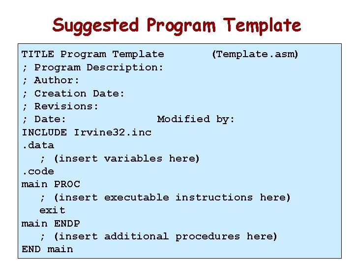 Suggested Program Template TITLE Program Template (Template. asm) ; Program Description: ; Author: ;