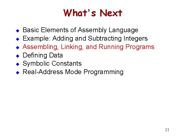 What's Next u u u Basic Elements of Assembly Language Example: Adding and Subtracting