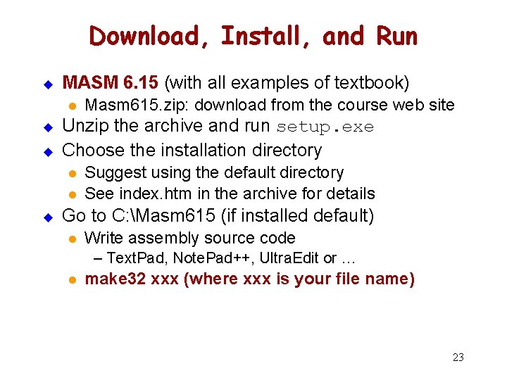 Download, Install, and Run u MASM 6. 15 (with all examples of textbook) l