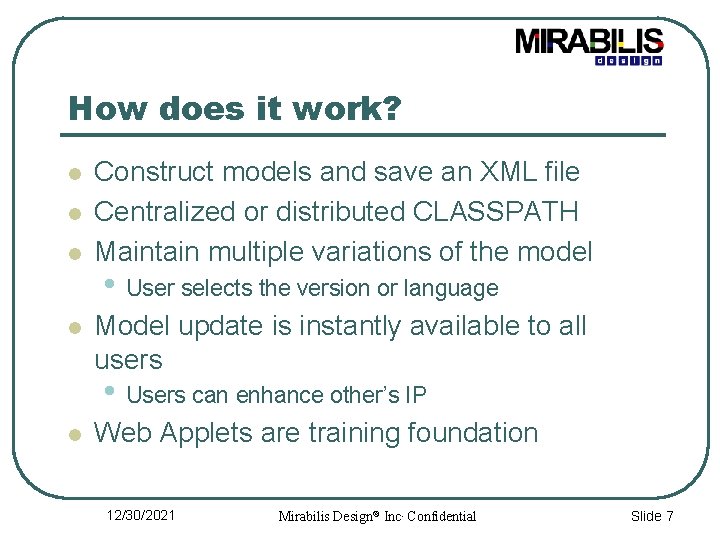How does it work? l l Construct models and save an XML file Centralized