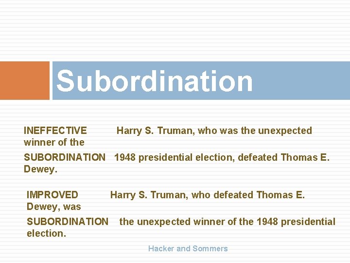 Subordination INEFFECTIVE winner of the Harry S. Truman, who was the unexpected SUBORDINATION 1948