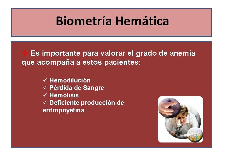Biometría Hemática v Es importante para valorar el grado de anemia que acompaña a