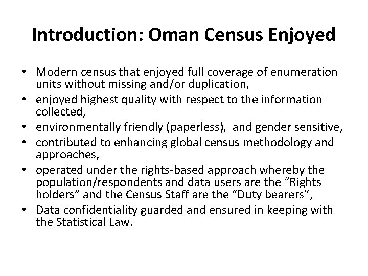 Introduction: Oman Census Enjoyed • Modern census that enjoyed full coverage of enumeration units